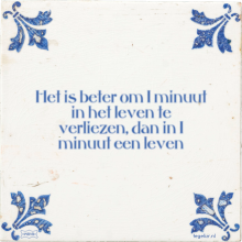 Het is beter om 1 minuut in het leven te verliezen, dan in 1 minuut een leven - 4 keer bekeken