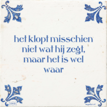 het klopt misschien niet wat hij zegt, maar het is wel waar - 9 keer bekeken