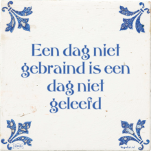Een dag niet gebraind is een dag niet geleefd - 99 keer bekeken