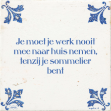 Je moet je werk nooit mee naar huis nemen, tenzij je sommelier bent - 75 keer bekeken