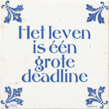 Het leven is één grote deadline - 35 keer bekeken