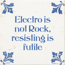 Electro is not Rock, resisting is futile - 3 keer bekeken