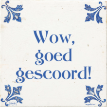 Wow, goed gescoord! - 9 keer bekeken