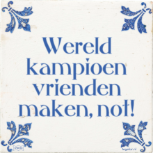 Wereld kampioen vrienden maken, not! - 5 keer bekeken
