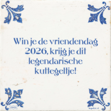 Win je de vriendendag 2026, krijg je dit legendarische kuttegeltje! - 5 keer bekeken