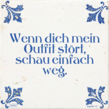 Wenn dich mein Outfit stört, schau einfach weg. - 8 keer bekeken