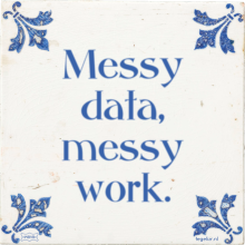 Messy data, messy work. - 1 keer bekeken