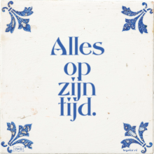 Alles op zijn tijd. - 4 keer bekeken
