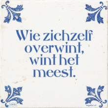 Wie zichzelf overwint, wint het meest. - 3 keer bekeken
