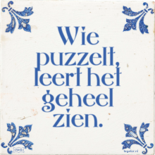 Wie puzzelt, leert het geheel zien. - 3 keer bekeken