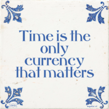 Time is the only currency that matters - 11 keer bekeken