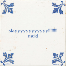 slayyyyyyyyyyyy!!!!!!!! meid - 4 keer bekeken