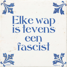 Elke wap is tevens een fascist - 4 keer bekeken