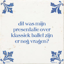 dit was mijn presentatie over klassiek ballet zijn er nog vragen? - 2 keer bekeken