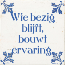 Wie bezig blijft, bouwt ervaring. - 2 keer bekeken