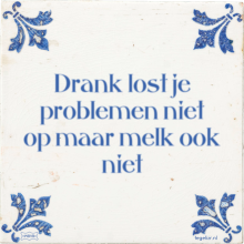Drank lost je problemen niet op maar melk ook niet - 4 keer bekeken