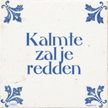 Kalmte zal je redden - 5 keer bekeken