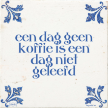 een dag geen koffie is een dag niet geleefd - 1 keer bekeken