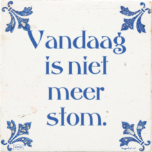 Vandaag is niet meer stom. - 37 keer bekeken