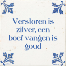 Verstoren is zilver, een boef vangen is goud - 1 keer bekeken