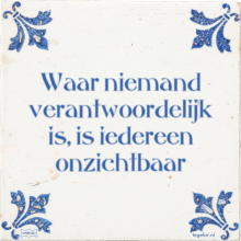 Waar niemand verantwoordelijk is, is iedereen onzichtbaar - 7 keer bekeken