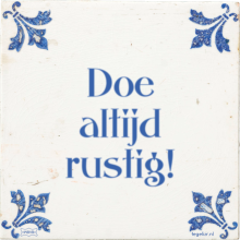 Doe altijd rustig! - 1 keer bekeken