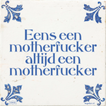 Eens een motherfucker altijd een motherfucker - 43 keer bekeken