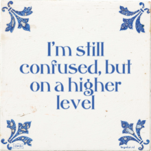 I'm still confused, but on a higher level - 9 keer bekeken