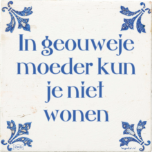 In geouweje moeder kun je niet wonen - 2 keer bekeken