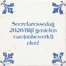 Secretaressedag 2026 Blijf genieten van (onbewerkt) eten! - 24 keer bekeken