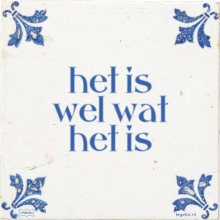 het is wel wat het is - 9 keer bekeken