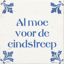 Al moe voor de eindstreep - 32 keer bekeken