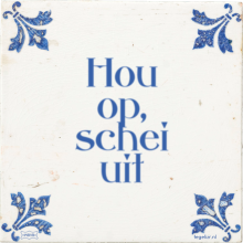 Hou op, schei uit - 10 keer bekeken