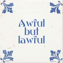Awful but lawful - 83 keer bekeken