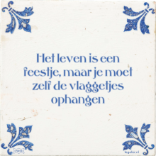 Het leven is een feestje, maar je moet zelf de vlaggetjes ophangen - 8 keer bekeken
