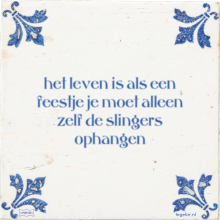het leven is als een feestje je moet alleen zelf de slingers ophangen - 13 keer bekeken