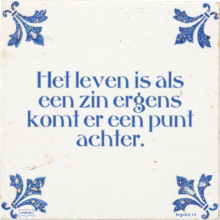Het leven is als een zin ergens komt er een punt achter. - 14 keer bekeken