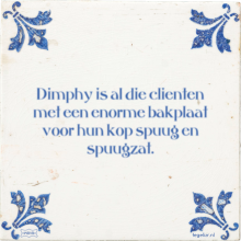 Dimphy is al die clienten met een enorme bakplaat voor hun kop spuug en spuugzat. - 13 keer bekeken
