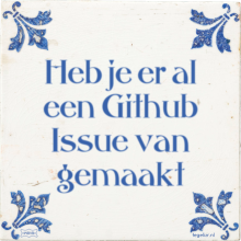 Heb je er al een Github Issue van gemaakt - 52 keer bekeken