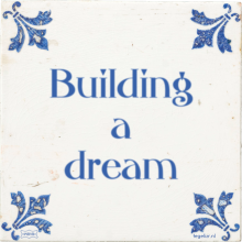 Building a dream - 25 keer bekeken