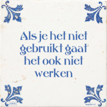 Als je het niet gebruikt gaat het ook niet werken - 1 keer bekeken