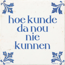 hoe kunde da nou nie kunnen - 3 keer bekeken