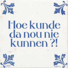 Hoe kunde da nou nie kunnen ?! - 3 keer bekeken
