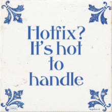 Hotfix? It's hot to handle - 3 keer bekeken