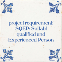 project requirement: SQEP: Suitabl qualified and Experienced Person - 1 keer bekeken