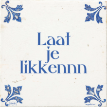 Laat je likkennn - 1 keer bekeken