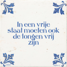 In een vrije staat moeten ook de tongen vrij zijn - 26 keer bekeken