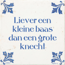 Liever een kleine baas dan een grote knecht - 10 keer bekeken