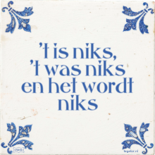 't is niks, 't was niks en het wordt niks - 63 keer bekeken