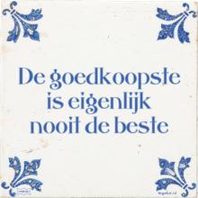 De goedkoopste is eigenlijk nooit de beste - 43 keer bekeken